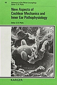 New Aspects of Cochlear Mechanics and Inner Ear Pathophysiology (Hardcover)