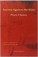 Society Against the State: Essays in Political Anthropology (Paperback, Revised)