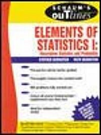 Schaums Outline of Elements of Statistics I: Descriptive Statistics and Probability (Paperback)