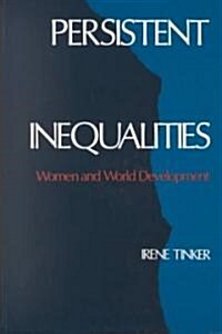 Persistent Inequalities: Women and World Development (Paperback, Revised)
