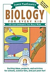 Janice Vancleaves Biology for Every Kid: 101 Easy Experiments That Really Work (Paperback)