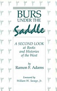 Burs Under the Saddle: A Second Look at Books and Histories of the West (Paperback, Revised)