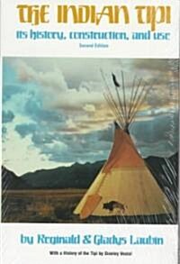 The Indian Tipi: Its History, Construction, and Use (Paperback, 2)