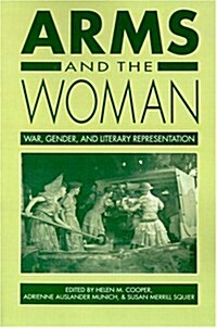 Arms and the Woman: War, Gender, and Literary Representation (Paperback)