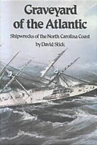 Graveyard of the Atlantic: Shipwrecks of the North Carolina Coast (Paperback)