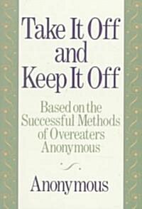 Take It Off and Keep It Off (Paperback)