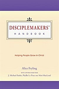 Disciplemakers Handbook: Helping People Grow in Christ (Paperback)