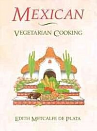 Mexican Vegetarian Cooking (Paperback, Reissue)