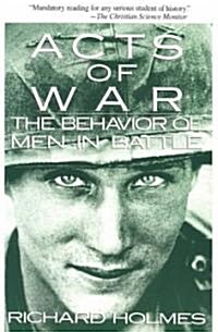 Acts of War: The Behavior of Men in Battle (Paperback)