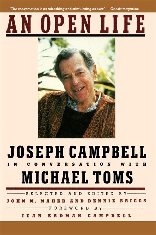 An Open Life: Joseph Campbell in Conversation with Michael Toms (Paperback)