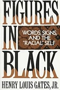 Figures in Black: Words, Signs, and the Racial Self (Paperback)