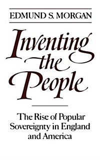 Inventing the People: The Rise of Popular Sovereignty in England and America (Paperback, Revised)