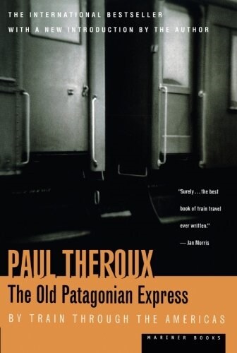 The Old Patagonian Express: By Train Through the Americas (Paperback)