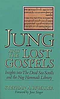 Jung and the Lost Gospels: Insights Into the Dead Sea Scrolls and the Nag Hammadi Library (Paperback)