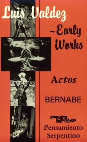 Early Works: Actos, Bernabe & Pensamiento Serpentino (Paperback)