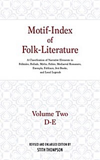 [중고] Motif-Index of Folk-Literature, Volume 2: A Classification of Narrative Elements in Folk Tales, Ballads, Myths, Fables, Mediaeval Romances, Exemp (Hardcover)