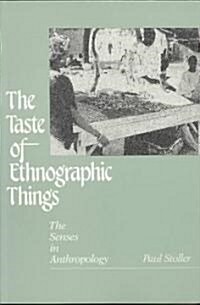 The Taste of Ethnographic Things: The Senses in Anthropology (Paperback)