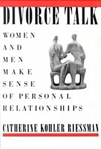 Divorce Talk: Women and Men Make Sense of Personal Relationships (Paperback)