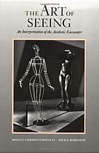 The Art of Seeing: An Interpretation of the Aesthetic Encounter (Paperback)