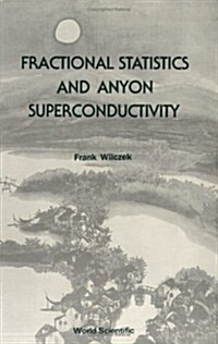 Fractional Statistics and Anyon Superconductivity (Paperback, Revised)
