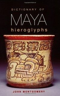 Dictionary of Maya Hieroglyphs (Paperback)