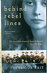 [중고] Behind Rebel Lines: The Incredible Story of Emma Edmonds, Civil War Spy (Paperback)