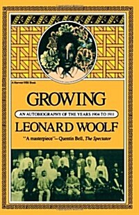 Growing: An Autobiography of the Years 1904 to 1911 (Paperback)