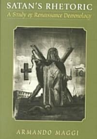 Satans Rhetoric: A Study of Renaissance Demonology (Hardcover)