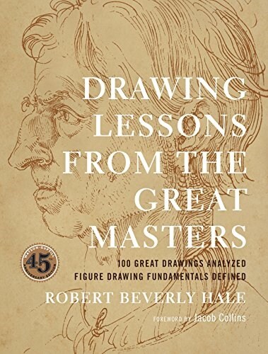 Drawing Lessons from the Great Masters: 45th Anniversary Edition (Paperback, 45)