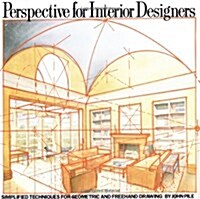 Perspective for Interior Designers: Simplified Techniques for Geometric and FreeHand Drawing (Paperback)