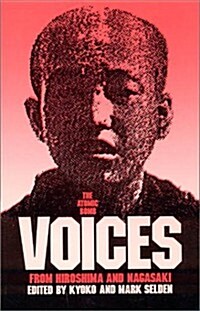 The Atomic Bomb: Voices from Hiroshima and Nagasaki: Voices from Hiroshima and Nagasaki (Hardcover)