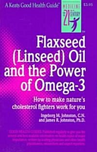 Flaxseed (Linseed) Oil and the Power of Omega-3 (Spiral)