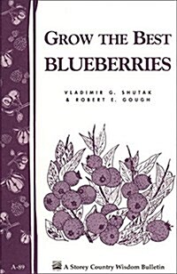 Grow the Best Blueberries (Paperback)