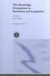 The Routledge companion to semiotics and linguistics