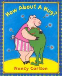 How About a Hug? (School & Library)