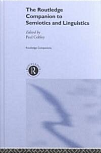 The Routledge Companion to Semiotics and Linguistics (Hardcover)