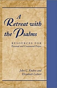 A Retreat with the Psalms: Resources for Personal and Communal Prayer (Paperback)