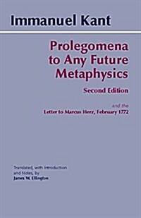 Prolegomena: To Any Future Metaphysics That Will Be Able to Come Forward as Science with Kants Letter to Marcus Herz (Paperback, 2)