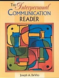 The Interpersonal Communication Reader (Paperback, Reprinted from)