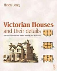 Victorian Houses and Their Details (Paperback)