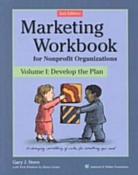 Marketing Workbook for Nonprofit Organizations: Develop the Plan (Paperback, Revised and Upd)