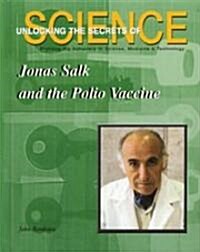 Jonas Salk and the Polio Vaccine (Library Binding)