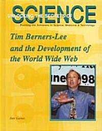 Tim Berners-Lee and the Development of the World Wide Web (Library Binding)