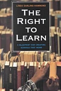 The Right to Learn: A Blueprint for Creating Schools That Work (Paperback)