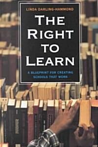 [중고] The Right to Learn: A Blueprint for Creating Schools That Work (Paperback)