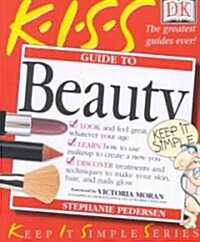 Kiss Guide to Beauty (Paperback)