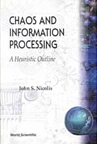 Chaos and Information Processing: A Heuristic Outline (Paperback)