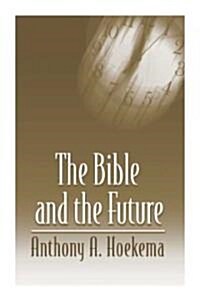 The Bible and the Future (Paperback)