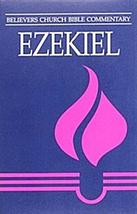 Ezekiel: Believers Church Bible Commentary (Paperback)