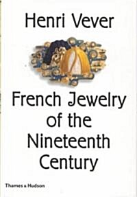 Henri Vever: French Jewelry of the Nineteenth Century (Hardcover)